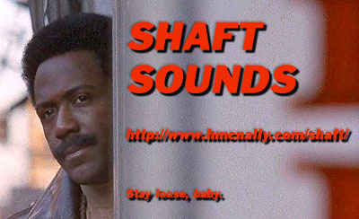 Shaft Sounds: Stay loose, baby